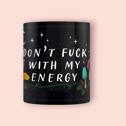 Don't F*** With My Energy Mug