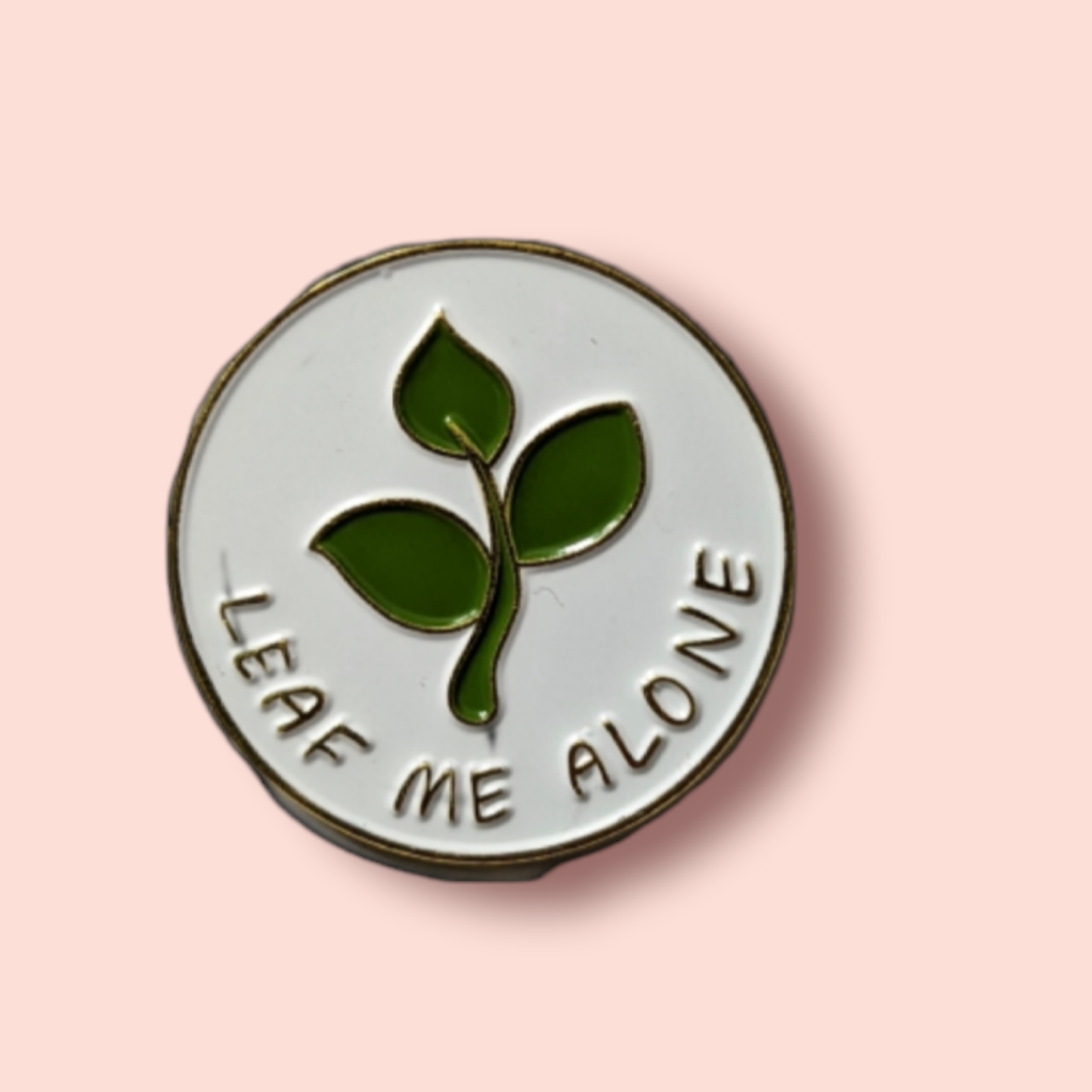 Leaf Me Alone Pin