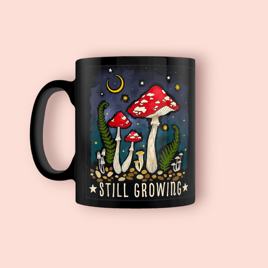 Mushroom Still Growing Mug